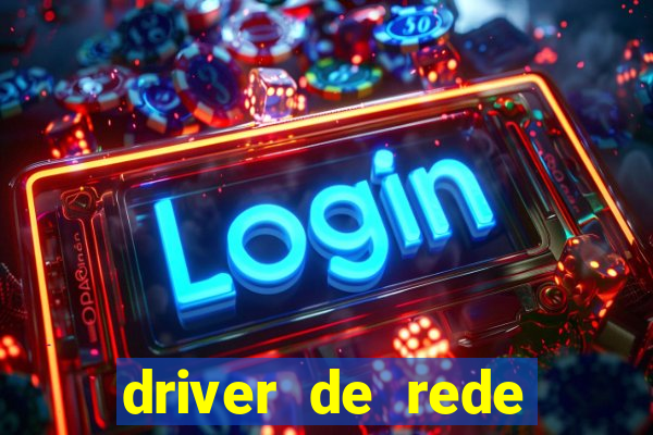 driver de rede windows 7 32 bits